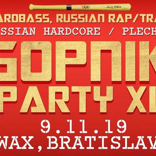 Gopnik party xl - Bratislava, WAX Club, 9.11.2019