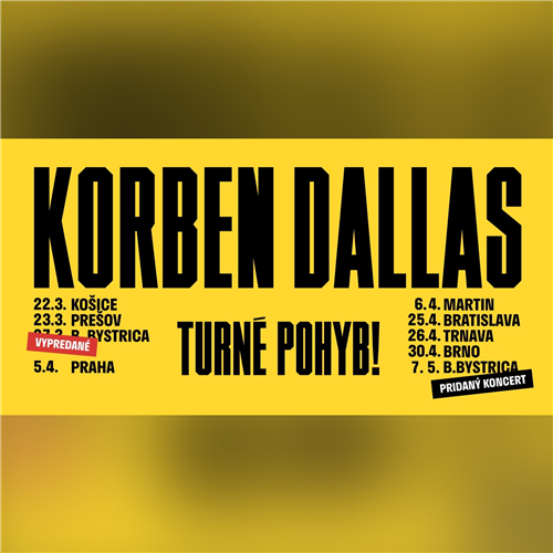 Pridaný koncert : Korben Dallas / turné Pohyb! / Banská Bystrica