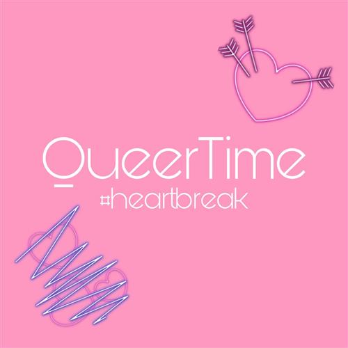 QueerTime Show: #heartbreak