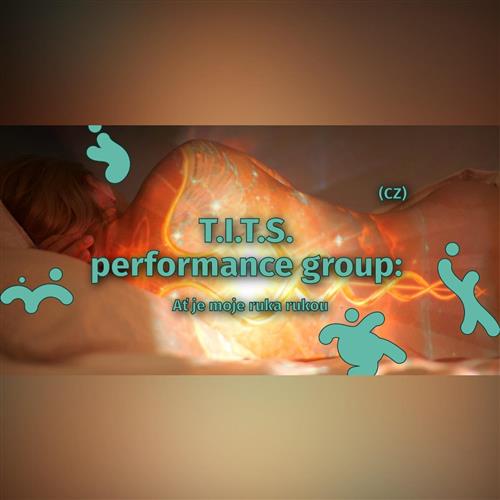 Dni tanca 2025: PREMIÉRA T.I.T.S. performance group: Ať je moje ruka rukou (CZ)