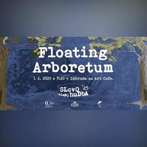Floating Arboretum / v záhrade za Art Cafe