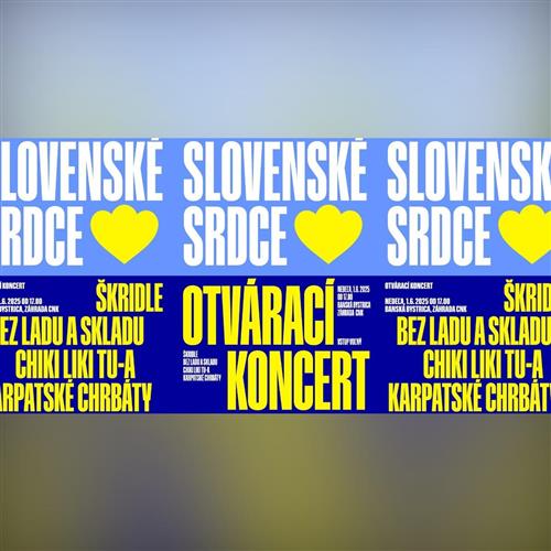 Otvárací koncert Slovenského srdca: Bez ladu a skladu/Karpatské chrbáty/Chiki liku tu-a/Škridle