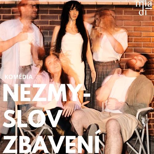 NEZMYSLOV ZBAVENÍ - divadelná komédia
