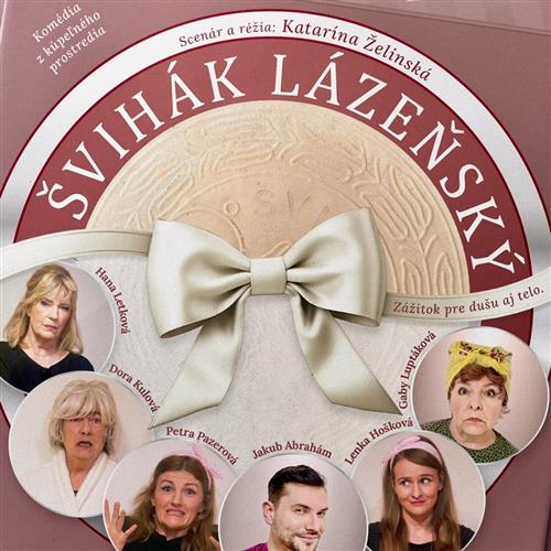 ŠVIHÁK LÁZEŇSKÝ -  komédia Činoherného klubu Bratislava