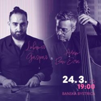 Ľubomír Gašpar &amp; Adam Ben Ezra