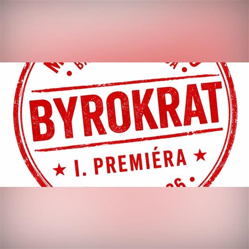Byrokrat - I. PREMIÉRA