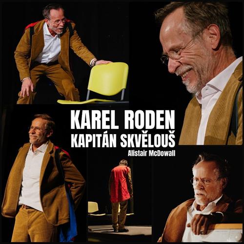 Karel Roden: Kapitán Skvělouš | 7. 6. | Opava