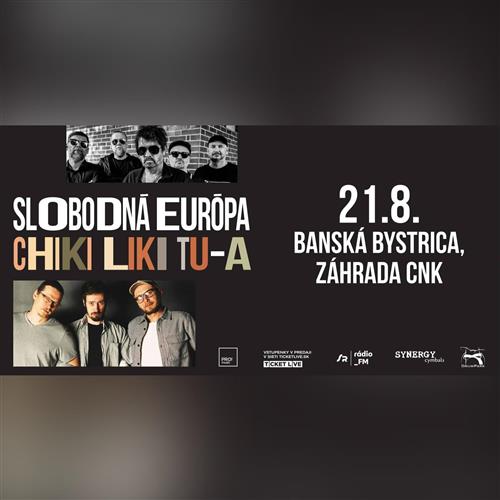 Hogo Fogo uvádza: SLOBODNÁ EURÓPA + CHIKI LIKI TU-A v Záhrade